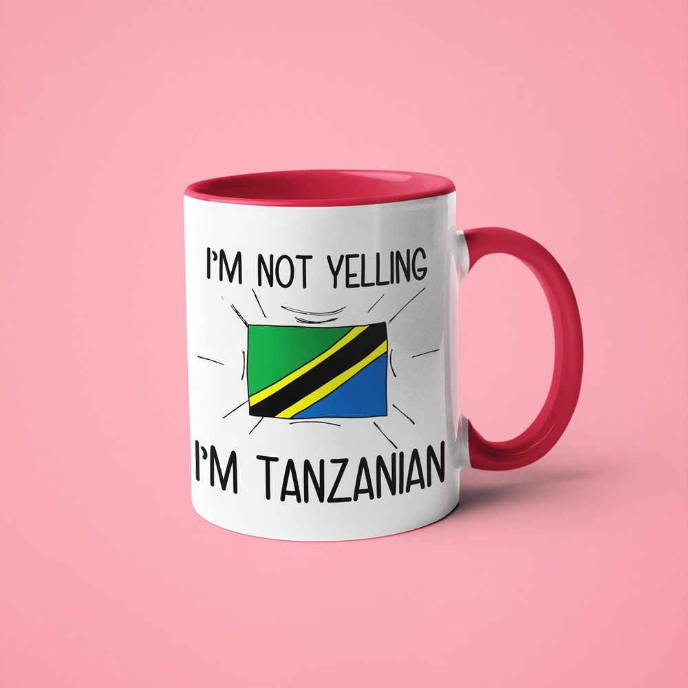I'm Not Yelling I'm Tanzanian Coffee Mug - Funny Gift For Tanzanian - KayoMugs