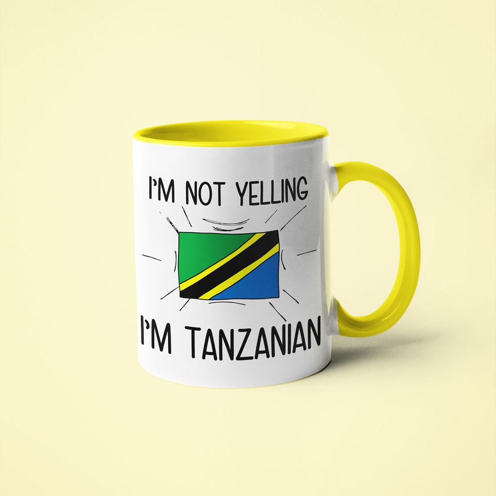 I'm Not Yelling I'm Tanzanian Coffee Mug - Funny Gift For Tanzanian - KayoMugs