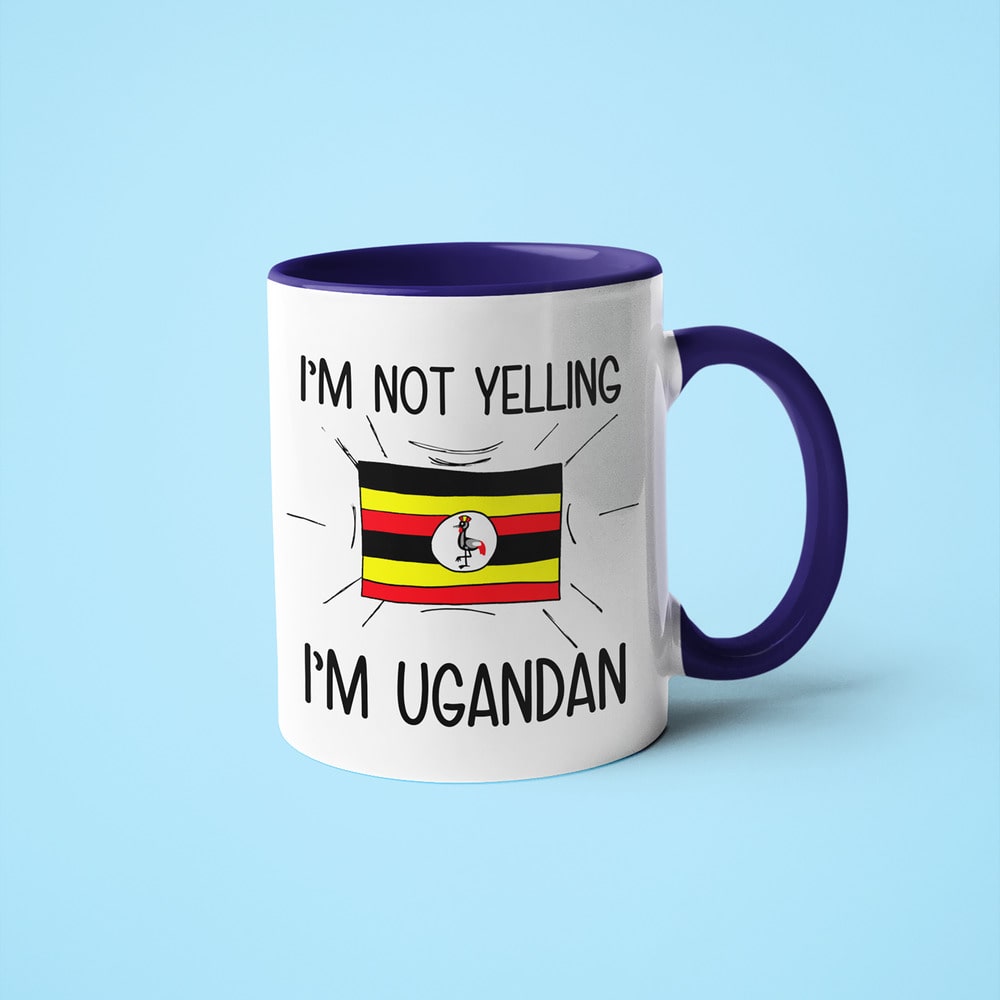 I'm Not Yelling I'm Ugandan Coffee Mug - Funny Gift For Ugandan - KayoMugs