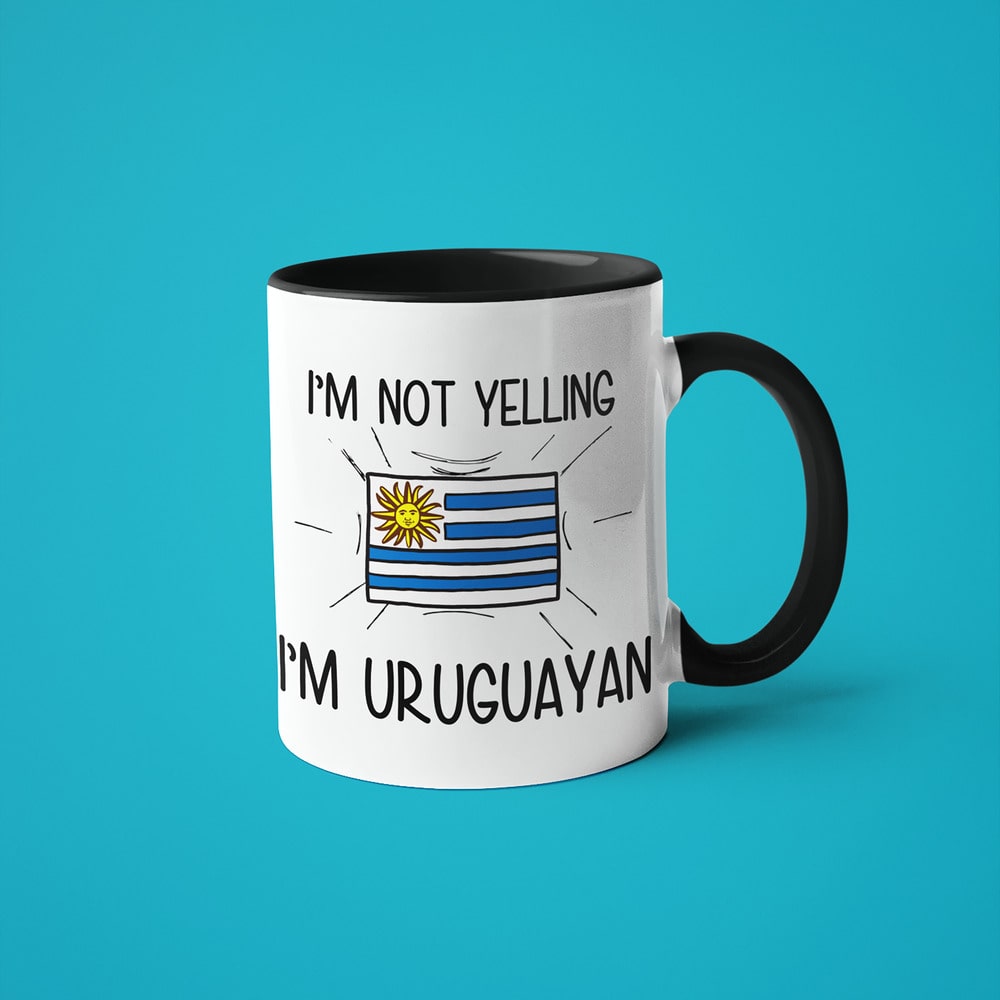 I'm Not Yelling I'm Uruguayan Coffee Mug - Funny Gift For Uruguayan - KayoMugs