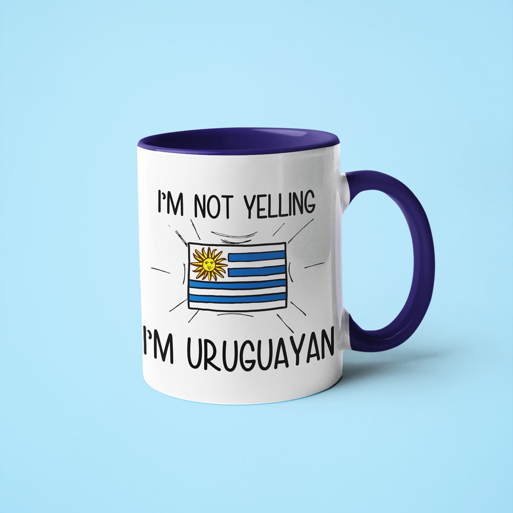 I'm Not Yelling I'm Uruguayan Coffee Mug - Funny Gift For Uruguayan - KayoMugs