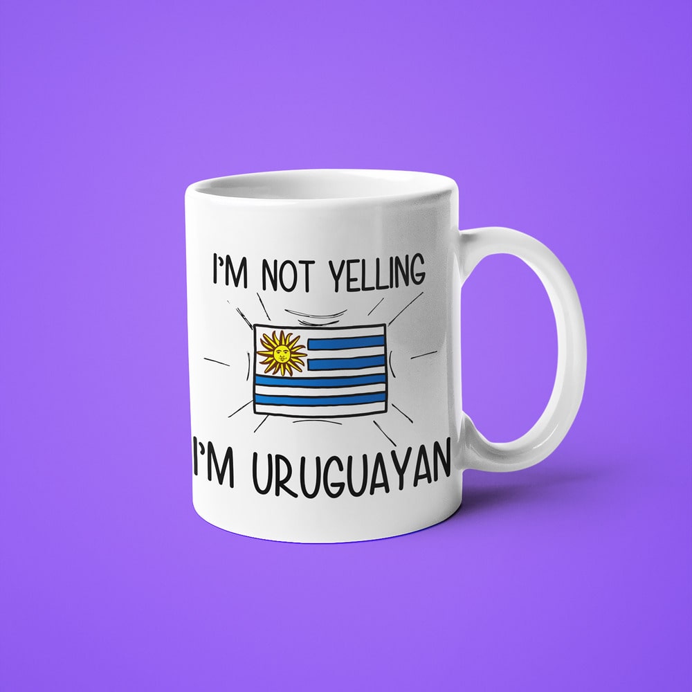I'm Not Yelling I'm Uruguayan Coffee Mug - Funny Gift For Uruguayan - KayoMugs