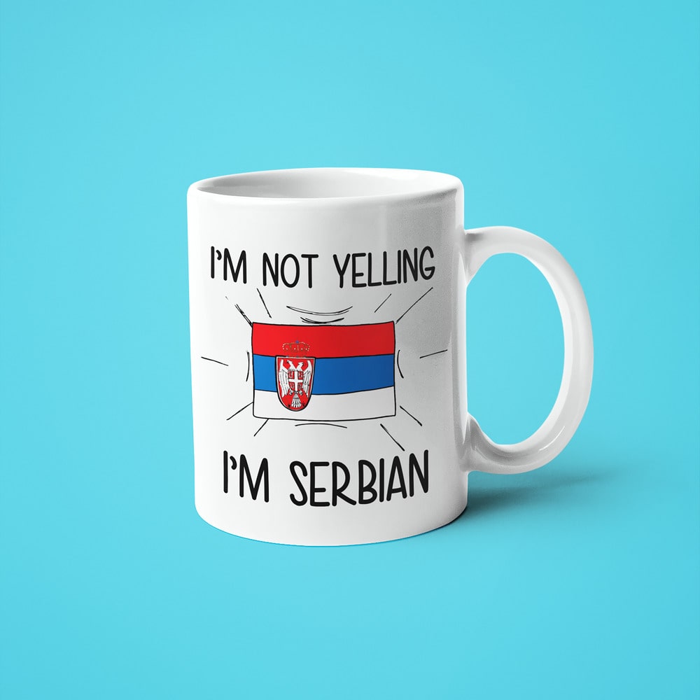 Serbian Loud And Proud Coffee Mug, I'm Not Yelling I'm Serbian Mug - KayoMugs