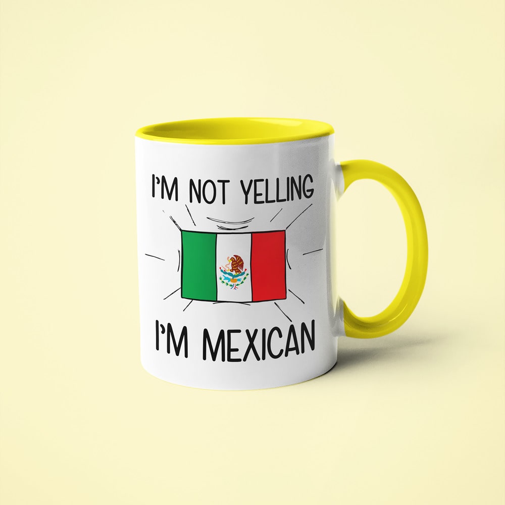 Mexican Loud And Proud Coffee Mug, I'm Not Yelling I'm Mexican Mug - KayoMugs