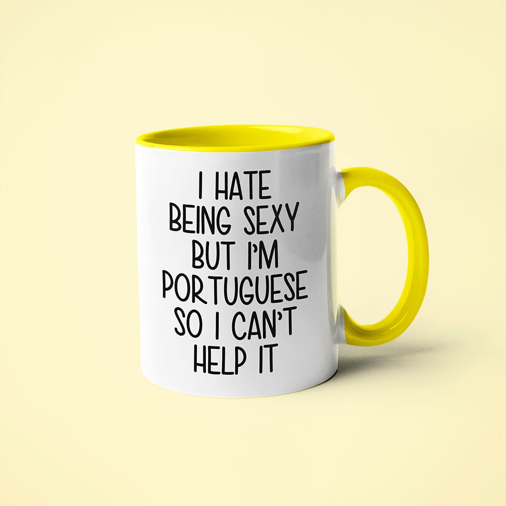 I Hate Being Sexy But I'am Portuguese So I Can't Help It Coffee Mug, Too Hot For Border Portuguese Mug - KayoMugs