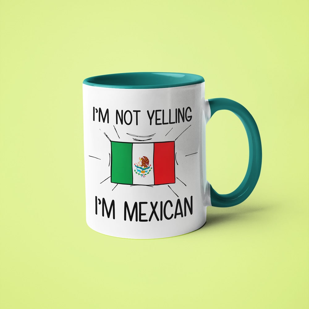 Mexican Loud And Proud Coffee Mug, I'm Not Yelling I'm Mexican Mug - KayoMugs