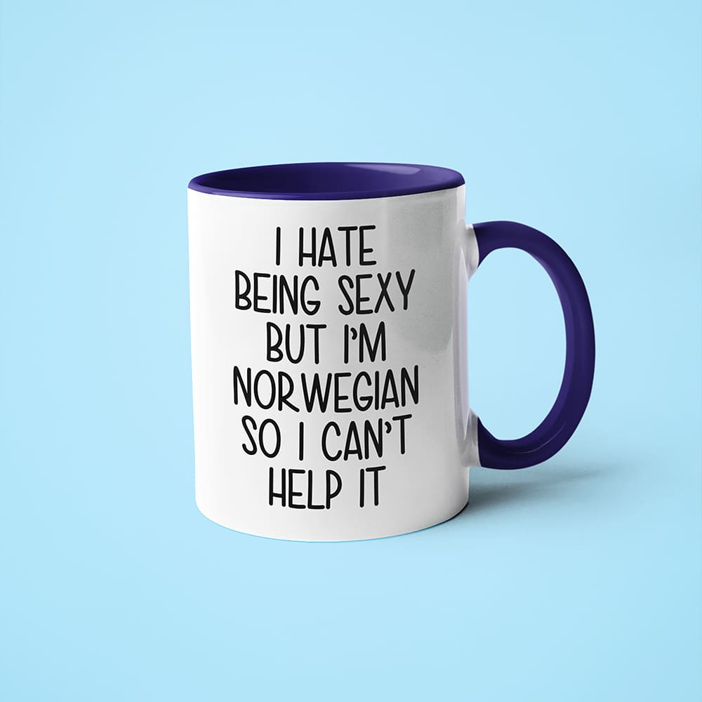 I Hate Being Sexy But I'am Norwegian So I Can't Help It Coffee Mug, Too Hot For Border Norwegian Mug - KayoMugs