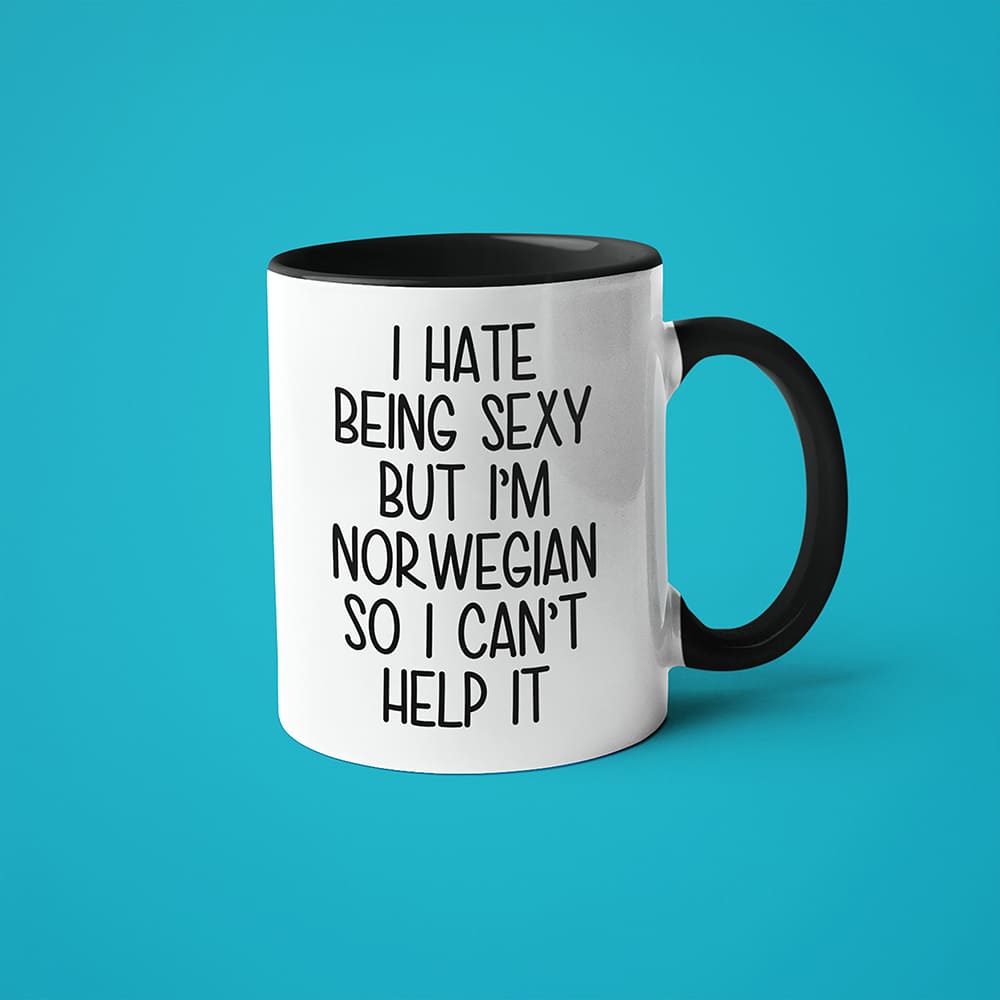 I Hate Being Sexy But I'am Norwegian So I Can't Help It Coffee Mug, Too Hot For Border Norwegian Mug - KayoMugs