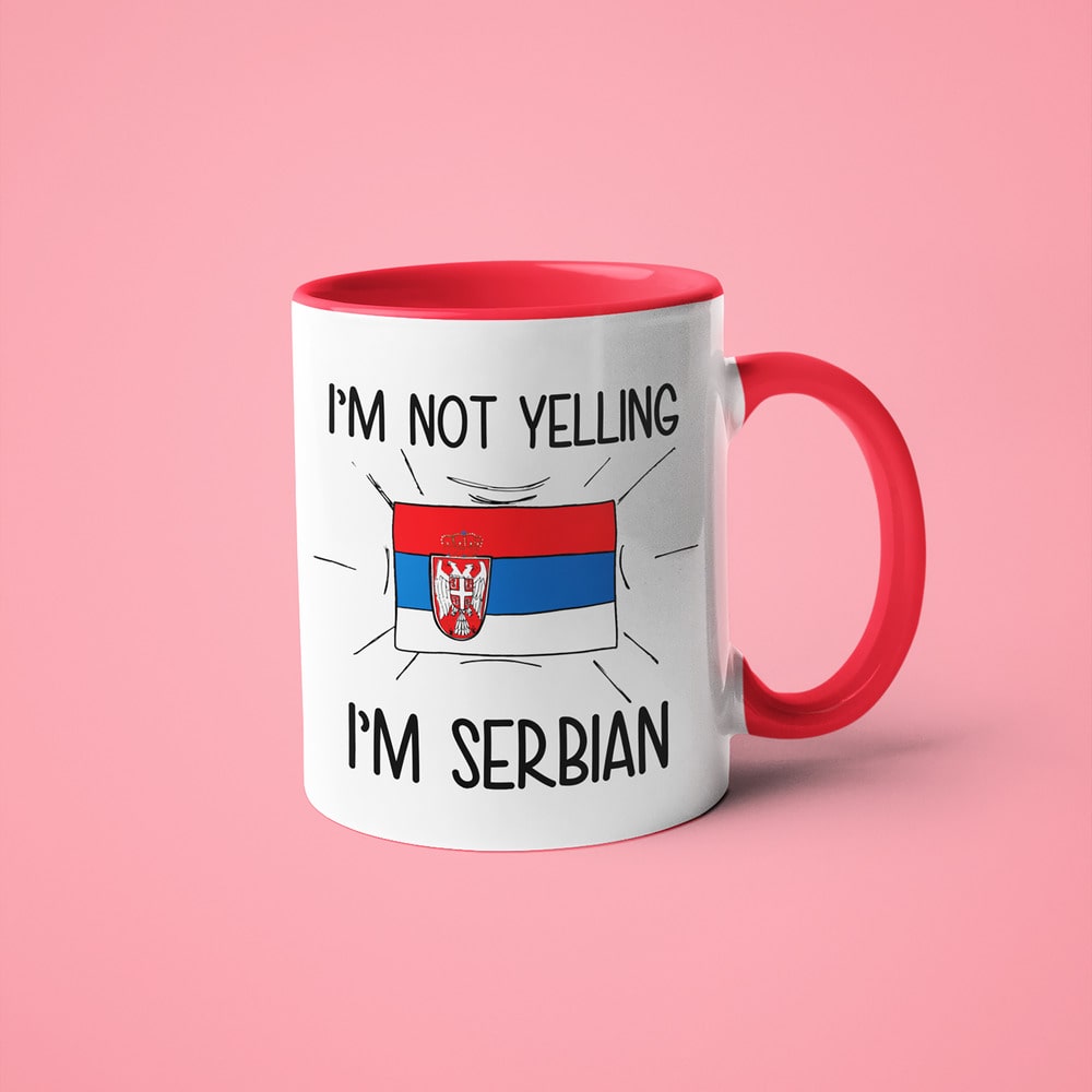 Serbian Loud And Proud Coffee Mug, I'm Not Yelling I'm Serbian Mug - KayoMugs