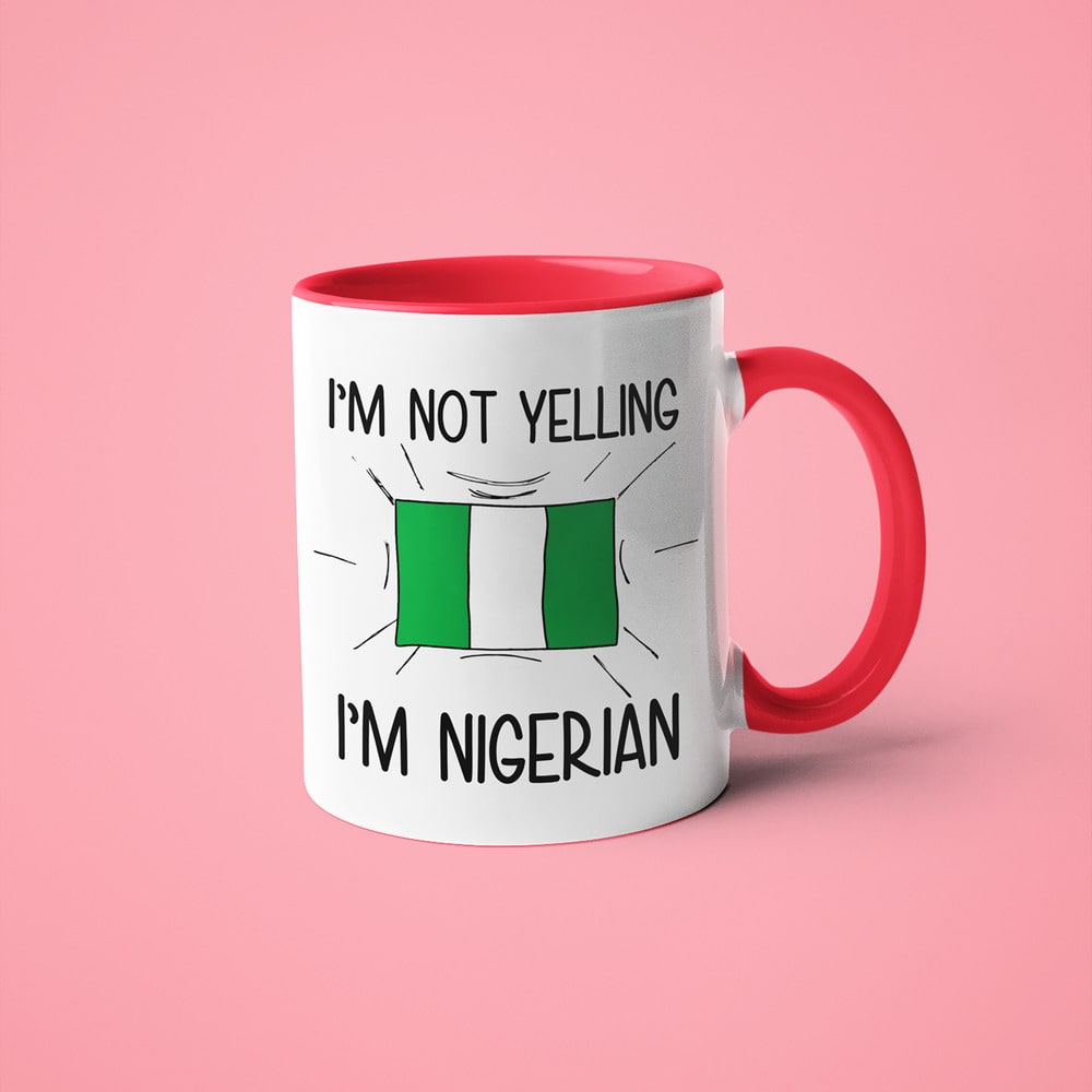 Nigerian Loud And Proud Coffee Mug, I'm Not Yelling I'm Nigerian Mug - KayoMugs