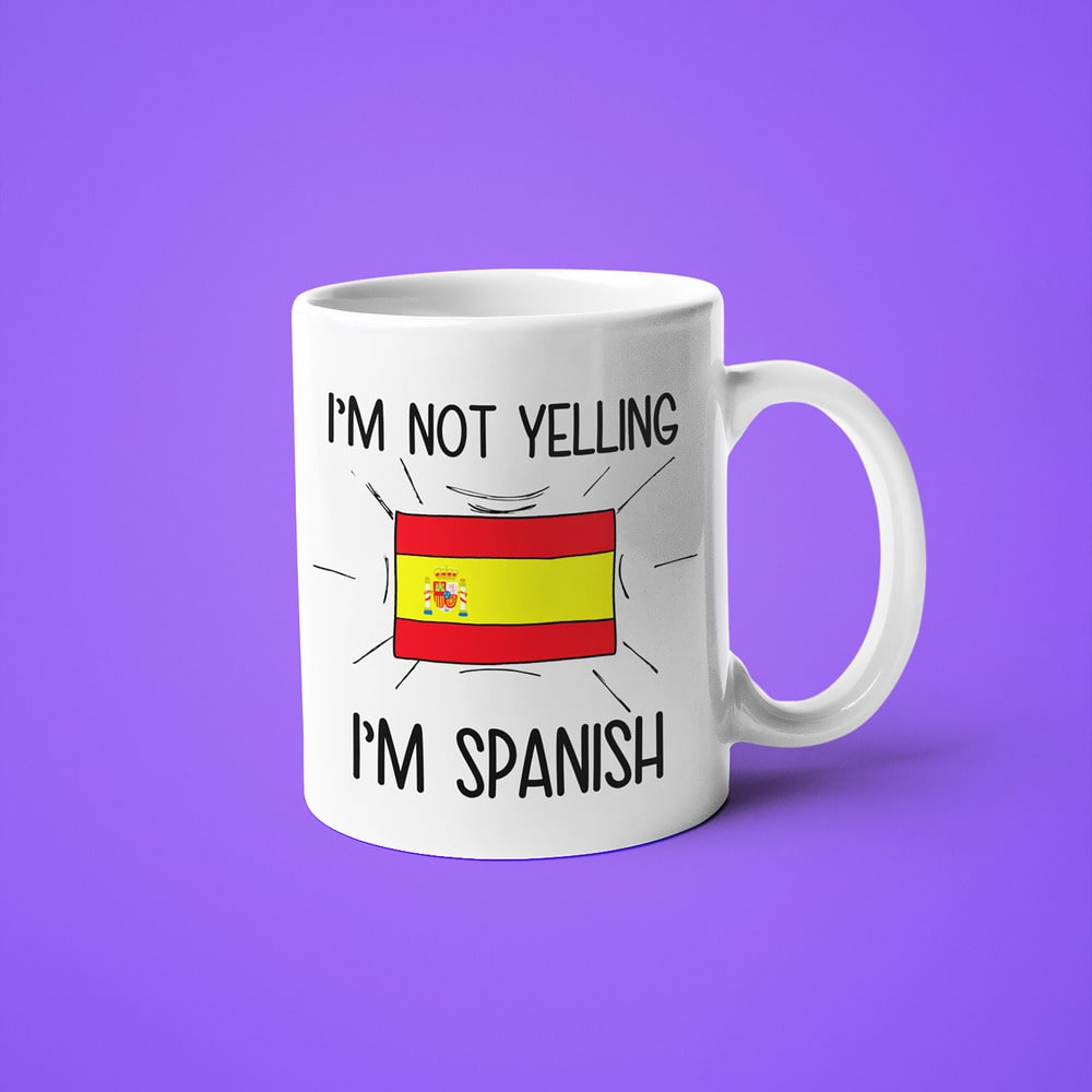 Spanish Loud And Proud Coffee Mug, I'm Not Yelling I'm Spanish Mug - KayoMugs