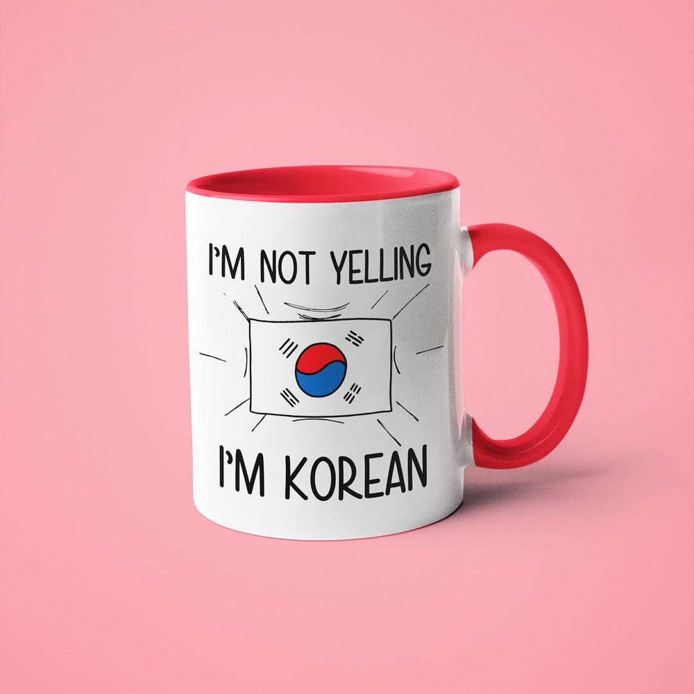 Korean Loud And Proud Coffee Mug, I'm Not Yelling I'm Korean Mug - KayoMugs