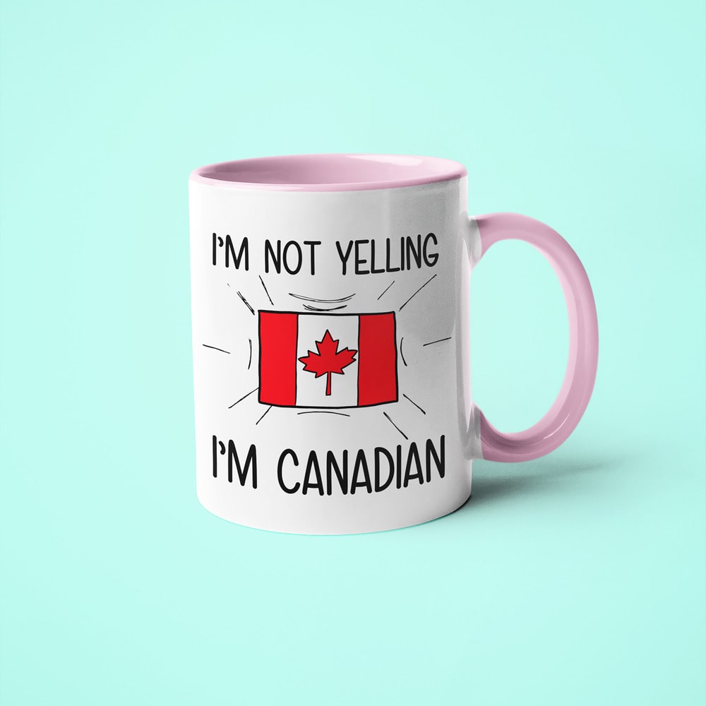I'm Not Yelling I'm Canadian Coffee Mug - Funny Gift For Canadian - KayoMugs