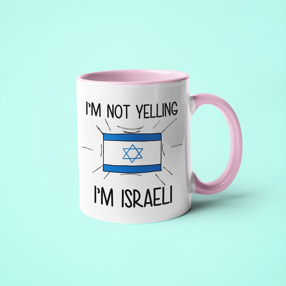 Israeli Loud And Proud Coffee Mug, I'm Not Yelling I'm Israeli Mug - KayoMugs