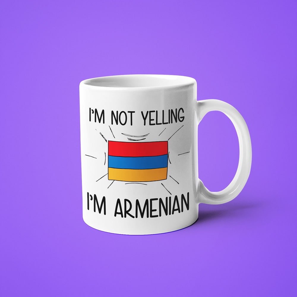 Armenian Loud And Proud Coffee Mug, I'm Not Yelling I'm Armenian Mug - KayoMugs