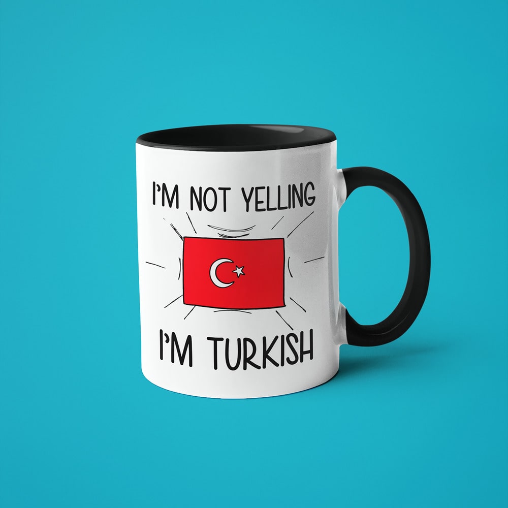 Turkish Loud And Proud Coffee Mug, I'm Not Yelling I'm Turkish Mug - KayoMugs