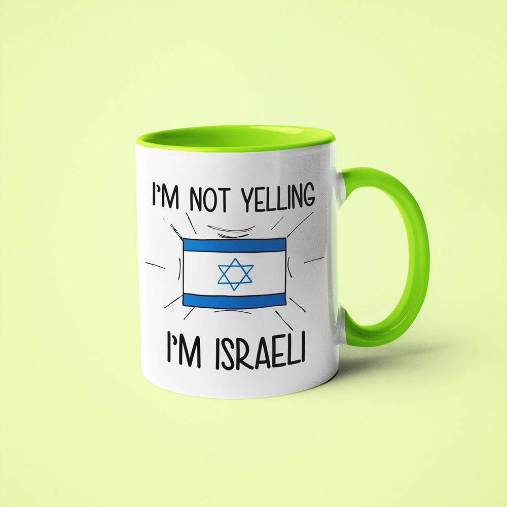 Israeli Loud And Proud Coffee Mug, I'm Not Yelling I'm Israeli Mug - KayoMugs