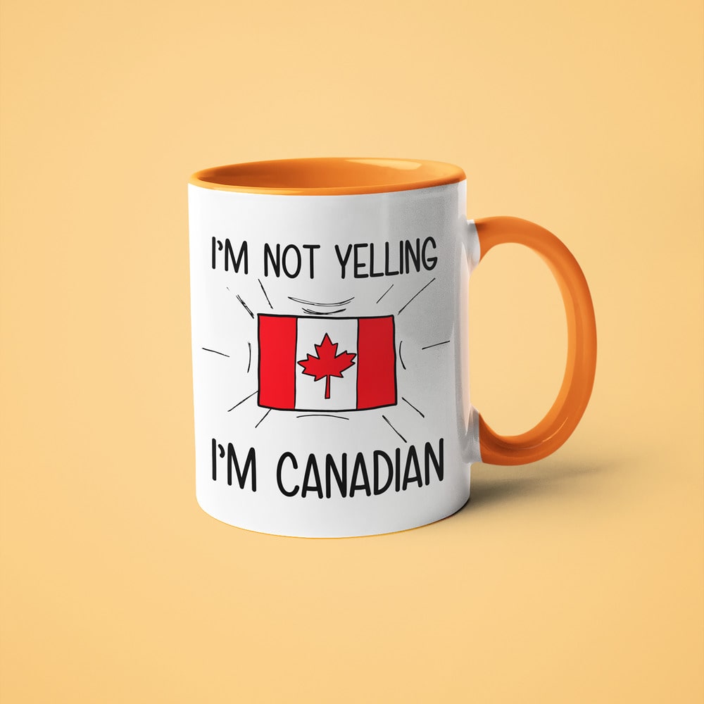 Canadian Loud And Proud Coffee Mug, I'm Not Yelling I'm Canadian Mug - KayoMugs