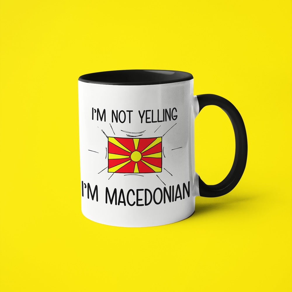 Macedonian Loud And Proud Coffee Mug, I'm Not Yelling I'm Macedonian Mug - KayoMugs