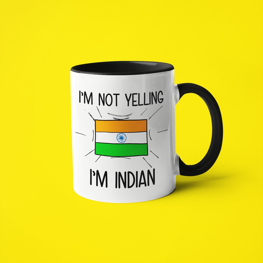 Indian Loud And Proud Coffee Mug, I'm Not Yelling I'm Indian Mug - KayoMugs