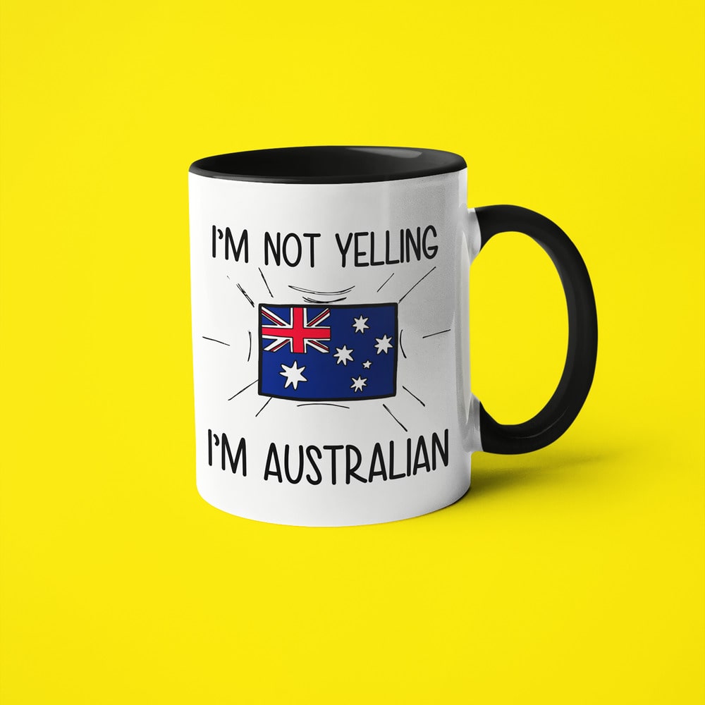 Australian Loud And Proud Coffee Mug, I'm Not Yelling I'm Australian Mug - KayoMugs