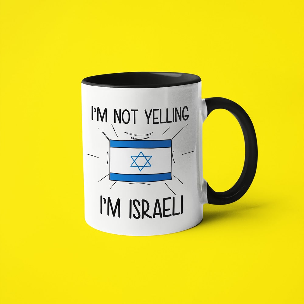 Israeli Loud And Proud Coffee Mug, I'm Not Yelling I'm Israeli Mug - KayoMugs