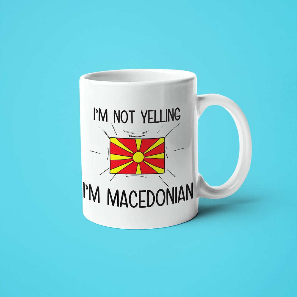 Macedonian Loud And Proud Coffee Mug, I'm Not Yelling I'm Macedonian Mug - KayoMugs