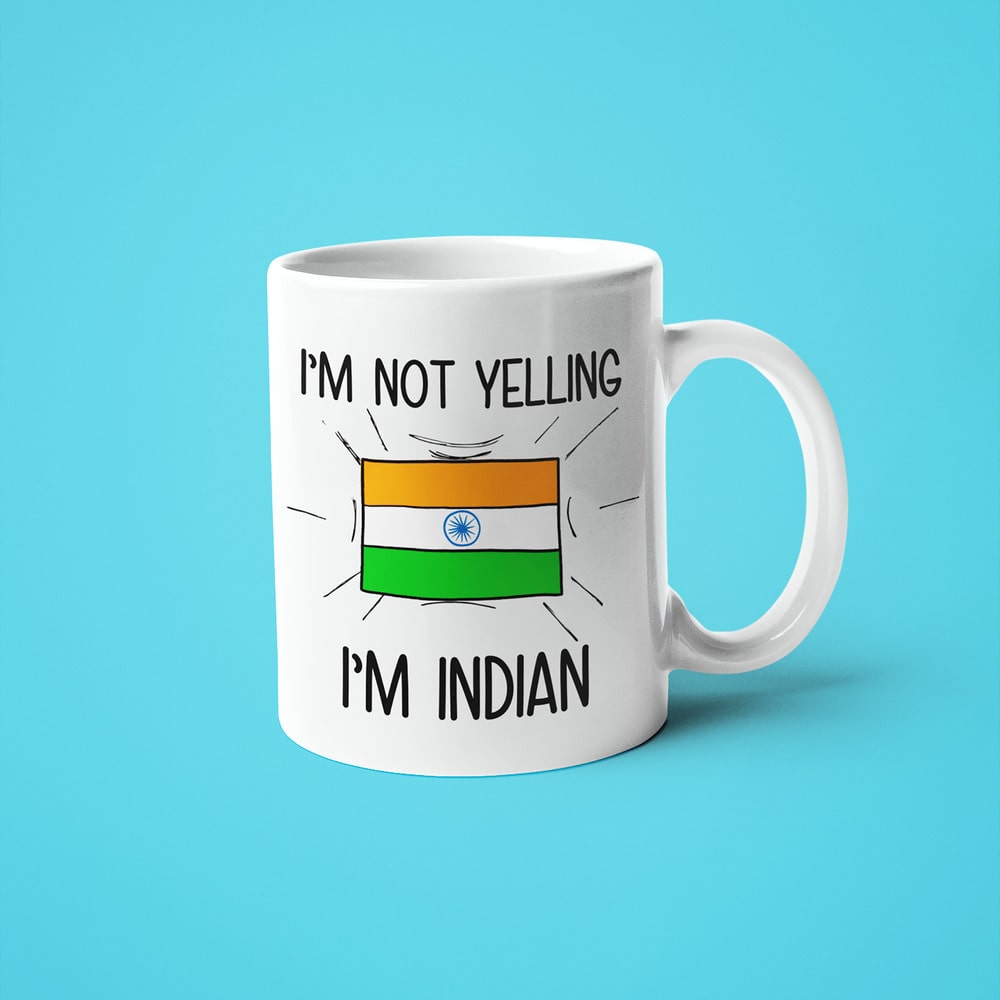 Indian Loud And Proud Coffee Mug, I'm Not Yelling I'm Indian Mug - KayoMugs