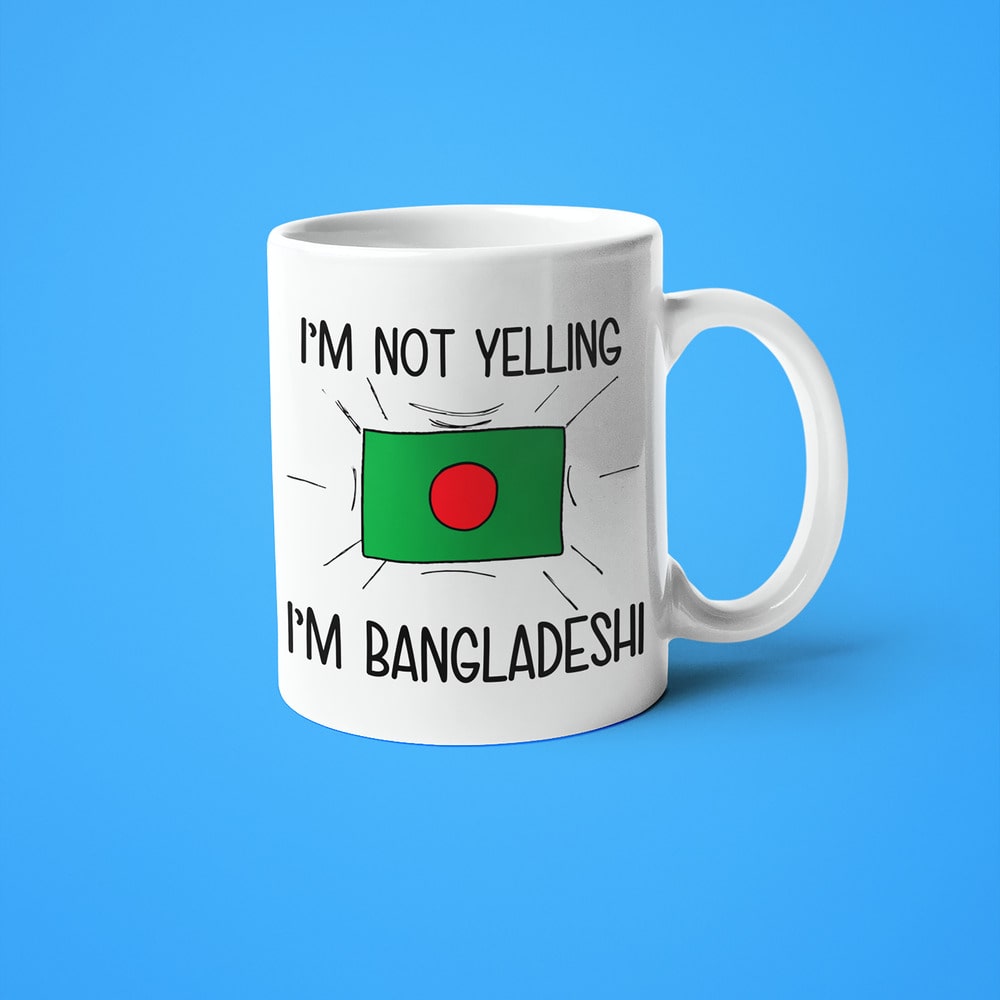 Bangladeshi Loud And Proud Coffee Mug, I'm Not Yelling I'm Bangladeshi Mug - KayoMugs