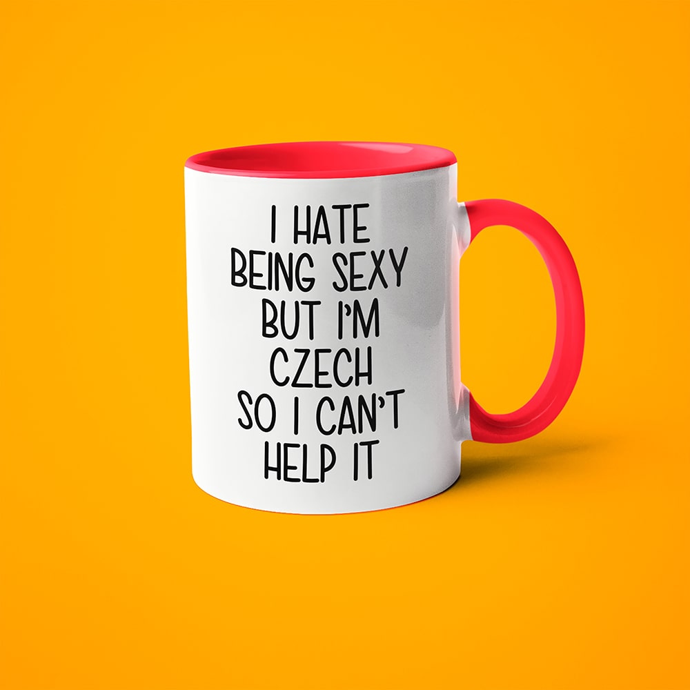I Hate Being Sexy But I'am Czech So I Can't Help It Coffee Mug, Too Hot For Border Czech Mug - KayoMugs
