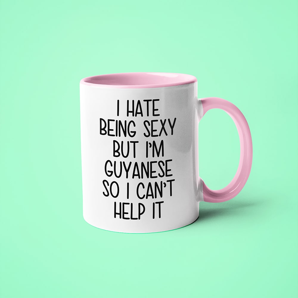I Hate Being Sexy But I'am Guyanese So I Can't Help It Coffee Mug, Too Hot For Border Guyanese Mug - KayoMugs