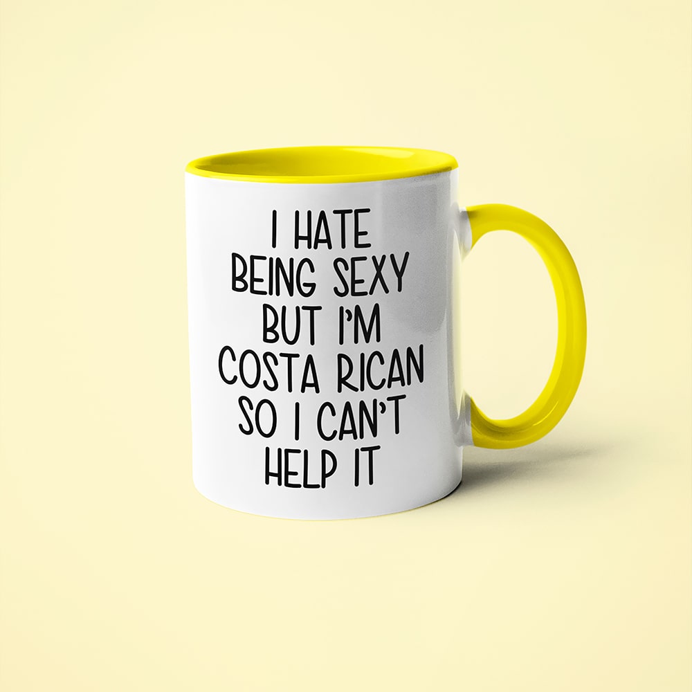 I Hate Being Sexy But I'am Costa Rican So I Can't Help It Coffee Mug, Too Hot For Border Costa Rican Mug - KayoMugs