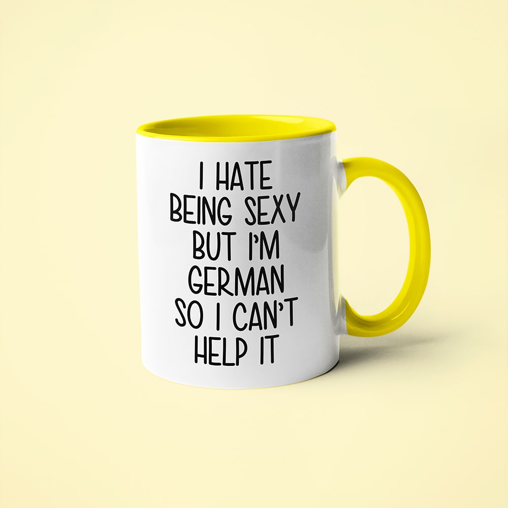 I Hate Being Sexy But I'am German So I Can't Help It Coffee Mug, Too Hot For Border German Mug - KayoMugs