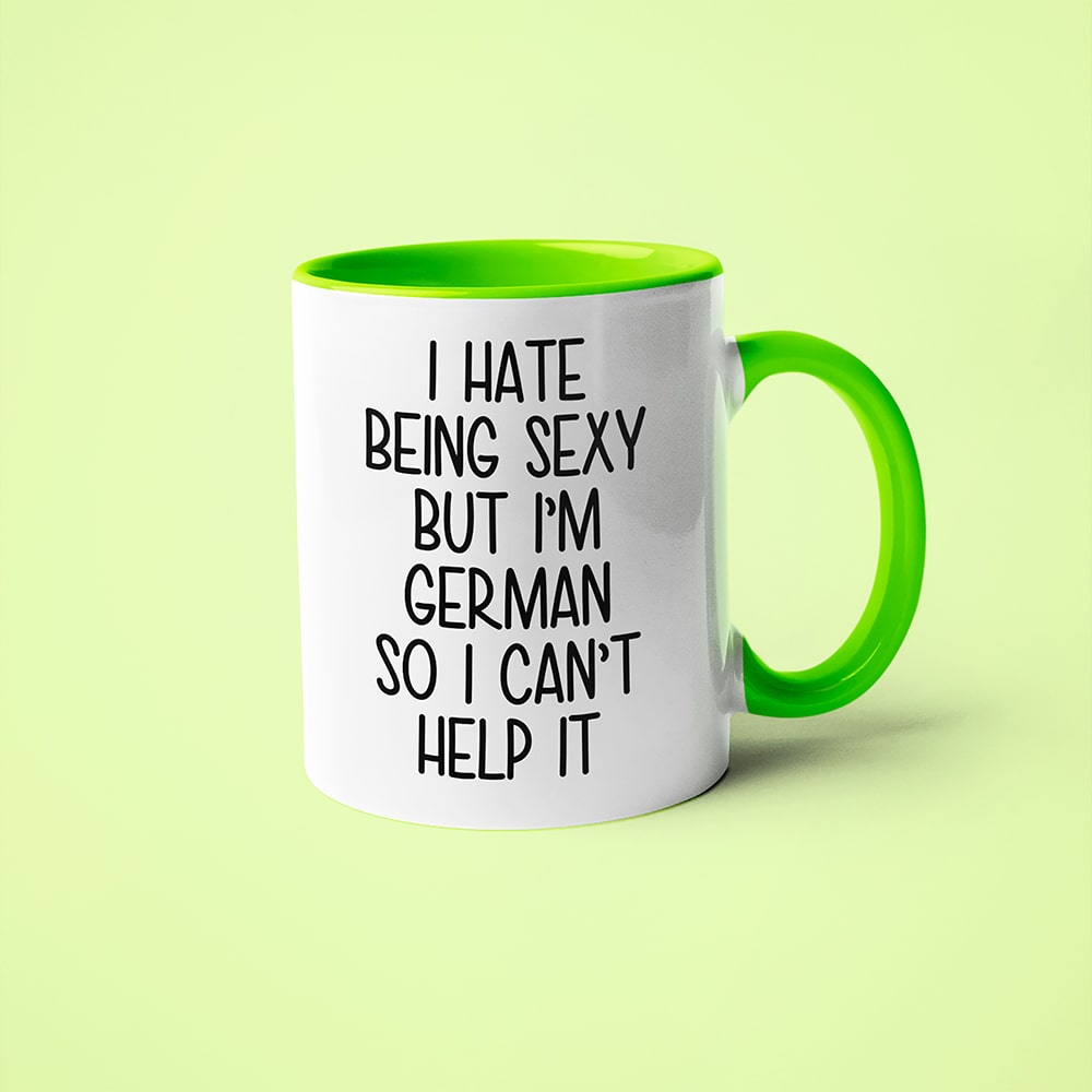 I Hate Being Sexy But I'am German So I Can't Help It Coffee Mug, Too Hot For Border German Mug - KayoMugs