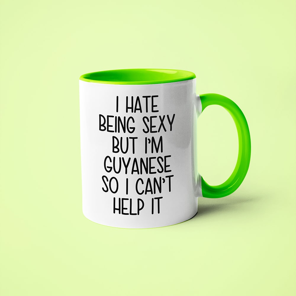 I Hate Being Sexy But I'am Guyanese So I Can't Help It Coffee Mug, Too Hot For Border Guyanese Mug - KayoMugs
