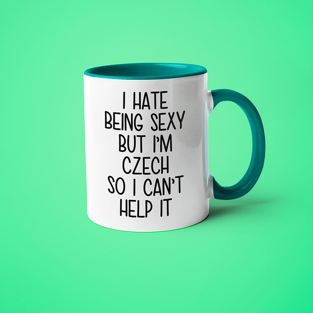 I Hate Being Sexy But I'am Czech So I Can't Help It Coffee Mug, Too Hot For Border Czech Mug - KayoMugs