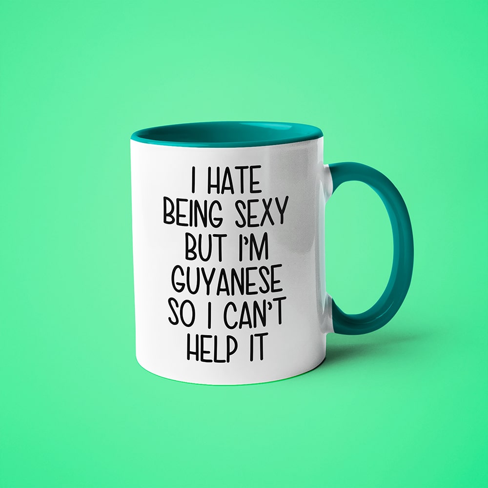 I Hate Being Sexy But I'am Guyanese So I Can't Help It Coffee Mug, Too Hot For Border Guyanese Mug - KayoMugs
