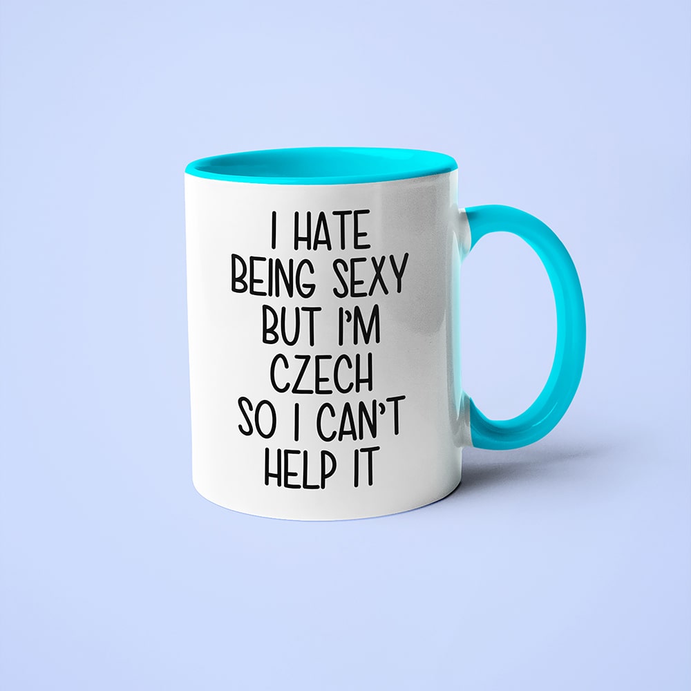 I Hate Being Sexy But I'am Czech So I Can't Help It Coffee Mug, Too Hot For Border Czech Mug - KayoMugs