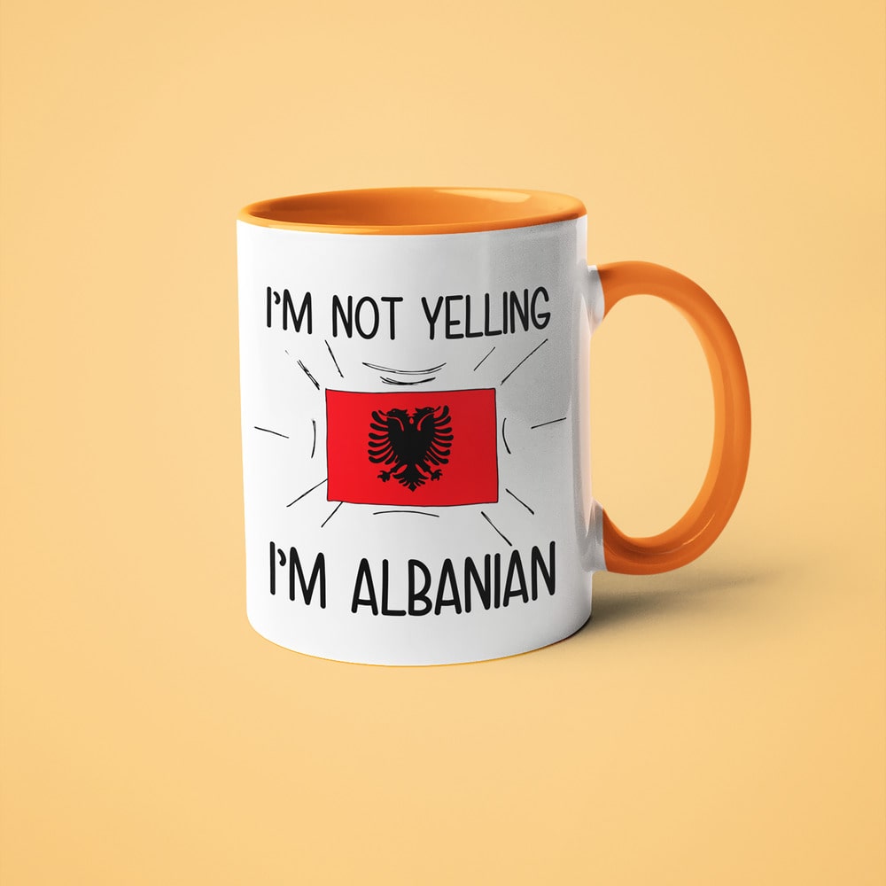 Albanian Loud And Proud Coffee Mug, I'm Not Yelling I'm Albanian Mug - KayoMugs