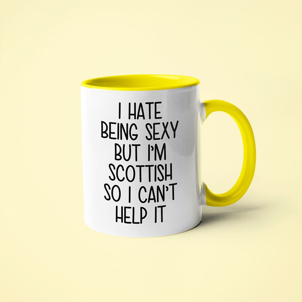 I Hate Being Sexy But I'am Scottish So I Can't Help It Coffee Mug, Too Hot For Border Scottish Mug - KayoMugs
