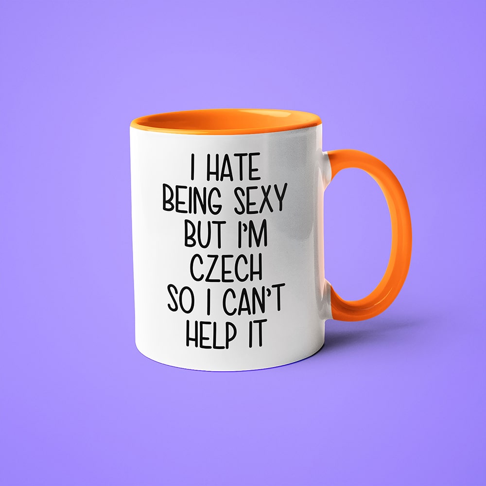 I Hate Being Sexy But I'am Czech So I Can't Help It Coffee Mug, Too Hot For Border Czech Mug - KayoMugs