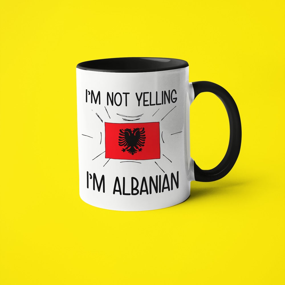 Albanian Loud And Proud Coffee Mug, I'm Not Yelling I'm Albanian Mug - KayoMugs