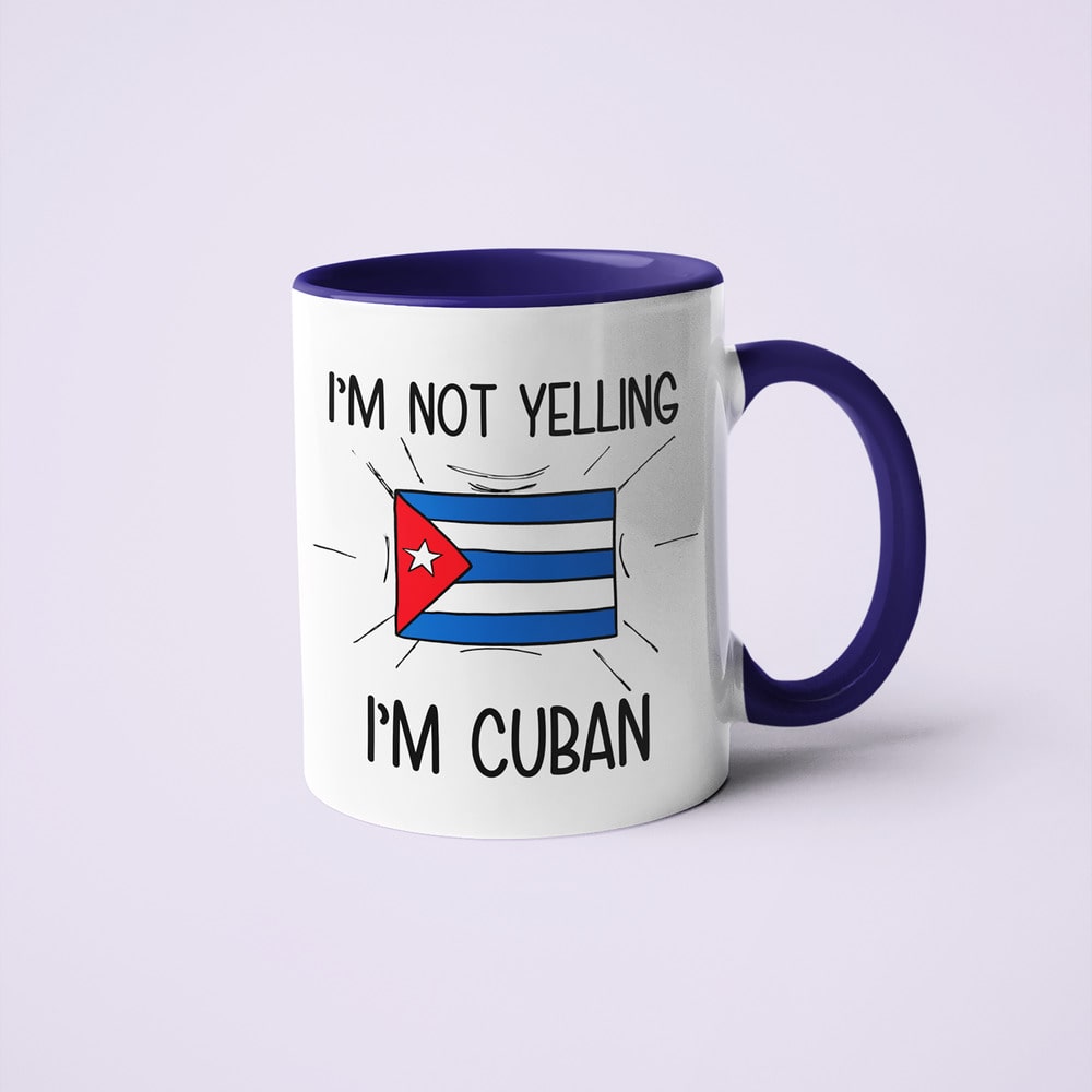 Cuban Loud And Proud Coffee Mug, I'm Not Yelling I'm Cuban Mug - KayoMugs